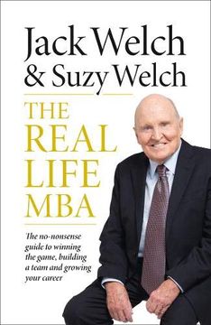 portada The Real-Life Mba: The No-Nonsense Guide to Winning the Game, Building a Team and Growing Your Career (in English)