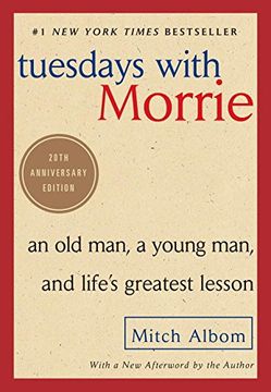 portada Tuesdays With Morrie: An old Man, a Young Man, and Life's Greatest Lesson (en Inglés)