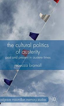 portada The Cultural Politics of Austerity: Past and Present in Austere Times (Palgrave Macmillan Memory Studies) (en Inglés)
