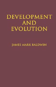 portada development and evolution: including psychophysical, evolution, evolution by orthoplasy, and the theory of genetic modes (en Inglés)