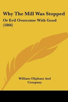 portada why the mill was stopped: or evil overcome with good (1866)