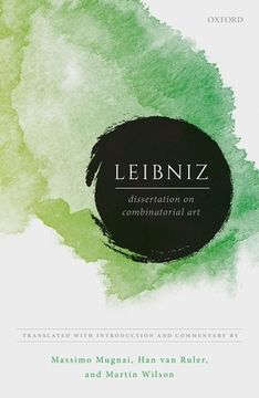 portada Leibniz: Dissertation on Combinatorial Art: Dissertation on the Combinatorial art (Leibniz From Oxford) (en Inglés)
