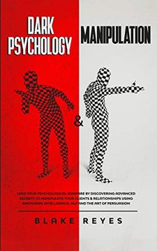 portada Dark Psychology & Manipulation: Lead Your Psychological Warfare by Discovering Advanced Secrets to Manipulate Your Clients & Relationships. Intelligence, nlp and the art of Persuasion 