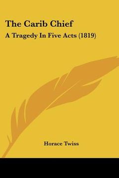 portada the carib chief: a tragedy in five acts (1819)