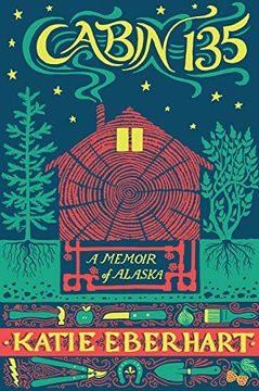 portada Cabin 135: A Memoir of Alaska (The Alaska Literary Series) 