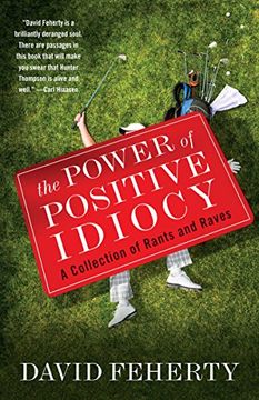 portada The Power of Positive Idiocy: A Collection of Rants and Raves (en Inglés)