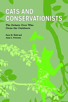 portada Cats and Conservationists: The Debate Over who Owns the Outdoors (New Directions in the Human-Animal Bond) (in English)