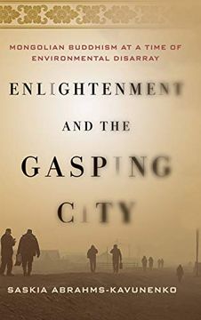 portada Enlightenment and the Gasping City: Mongolian Buddhism at a Time of Environmental Disarray (en Inglés)