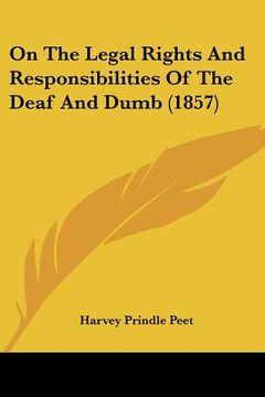 portada on the legal rights and responsibilities of the deaf and dumb (1857) (in English)