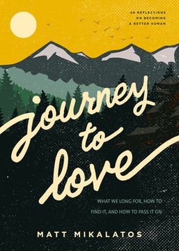 portada Journey to Love: What we Long For, how to Find it, and how to Pass it on (in English)