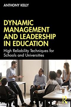 portada Dynamic Management and Leadership in Education: High Reliability Techniques for Schools and Universities (en Inglés)