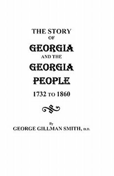portada the story of georgia and the georgia people, 1732-1860. second edition [1901] (en Inglés)
