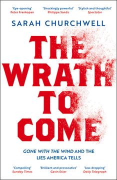 portada The Wrath to Come: Gone with the Wind and the Lies America Tells
