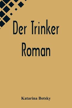 portada Der Trinker: Roman (en Alemán)