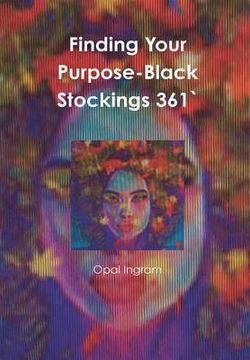 portada Finding Your Purpose-Black Stockings 361` (en Inglés)