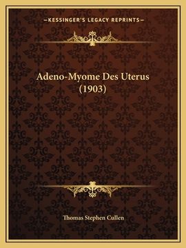 portada Adeno-Myome Des Uterus (1903) (en Alemán)