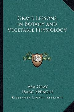 portada gray's lessons in botany and vegetable physiology