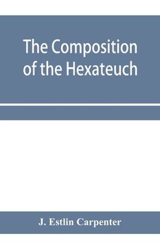 portada The composition of the Hexateuch; an introduction with select lists of words and phrases