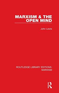 portada Marxism & the Open Mind (Rle Marxism) (Routledge Library Editions: Marxism)