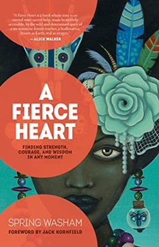 portada A Fierce Heart: Finding Strength, Courage, and Wisdom in any Moment (en Inglés)