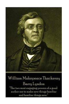 portada William Makepeace Thackeray - Barry Lyndon: "The two most engaging powers of a good author are to make new things familiar and familiar things new." (en Inglés)