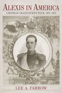portada Alexis in America: A Russian Grand Duke's Tour, 1871-1872 (en Inglés)