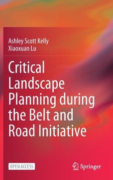 portada Critical Landscape Planning During the Belt and Road Initiative (en Inglés)