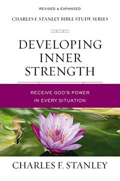 portada Developing Inner Strength: Receive God'S Power in Every Situation (Charles f. Stanley Bible Study Series) (in English)