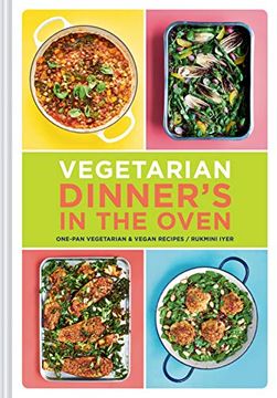 portada Vegetarian Dinner's in the Oven: One-Pan Vegetarian and Vegan Recipes (en Inglés)