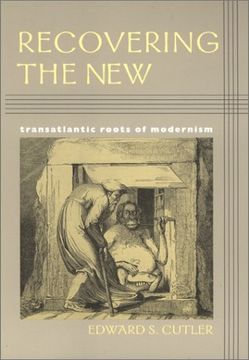 portada Recovering the New: Transatlantic Roots of Modernism (Becoming Modern: New Nineteenth-Century Studies) (en Inglés)
