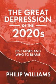 portada The Great Depression of the 2020s: Its Causes and Who to Blame (in English)