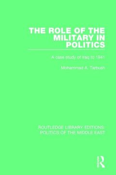 portada The Role of the Military in Politics: A Case Study of Iraq to 1941 (en Inglés)