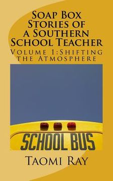 portada Soap Box Stories of a Southern School Teacher: Shifting the Atmosphere (in English)