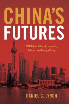 portada China's Futures: PRC Elites Debate Economics, Politics, and Foreign Policy (en Inglés)