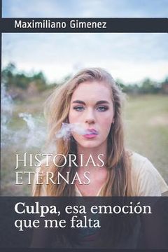 portada Culpa, esa emoción que me falta: Historias eternas (in Spanish)
