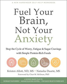 portada Fuel Your Brain, not Your Anxiety: Stop the Cycle of Worry, Fatigue, and Sugar Cravings With Simple Protein-Rich Foods 