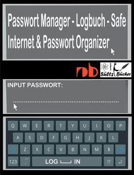 portada Passwort Manager - Logbuch - Safe - Internet & Passwort Organizer: ...inkl. Austrennseiten/Nachlassseiten zum Aufbewahren für Schließfach, Testament, (en Alemán)