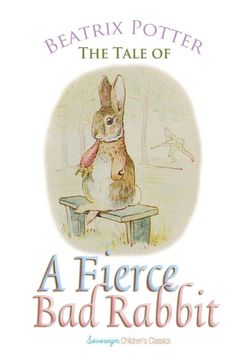 portada The Tale of a Fierce bad Rabbit (Peter Rabbit Tales) 