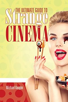 portada The Ultimate Guide to Strange Cinema (en Inglés)