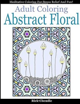 portada Adult Coloring Book: Abstract Floral Designs: Meditative Coloring for Stress Relief and Fun: Volume 2 (Zen Time Colorscapes)