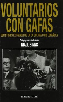 portada Voluntarios con Gafas: Escritores Extranje. Guerra Civil Espa. (in Spanish)