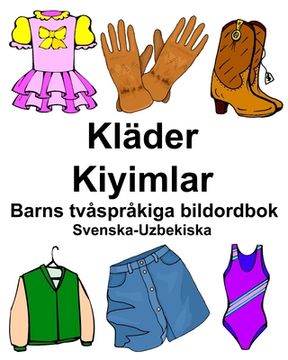 portada Svenska-Uzbekiska Kläder/Kiyimlar Barns tvåspråkiga bildordbok (in Swedish)