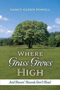 portada Where Grass Grows High: And Slavers' Hounds Don't Howl (en Inglés)