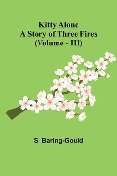 portada Kitty Alone: A Story of Three Fires (vol. III)
