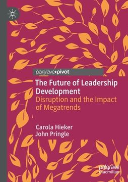 portada The Future of Leadership Development: Disruption and the Impact of Megatrends (en Inglés)