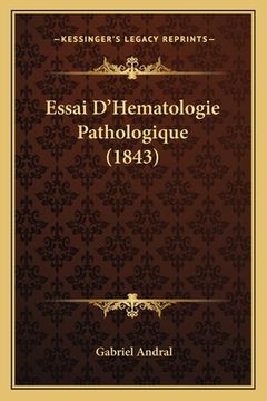 portada Essai D'Hematologie Pathologique (1843) (en Francés)