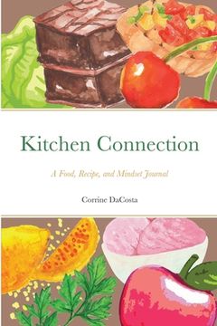 portada Kitchen Connection: A Food, Recipe, and Mindset Journal (en Inglés)
