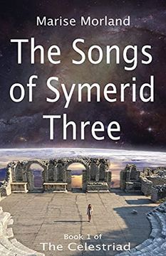 portada The Songs of Symerid Three: Book 1 of the Celestriad (in English)