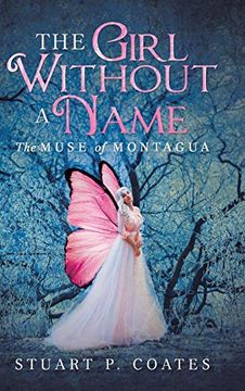 portada The Girl Without a Name: The Muse of Montagua (en Inglés)