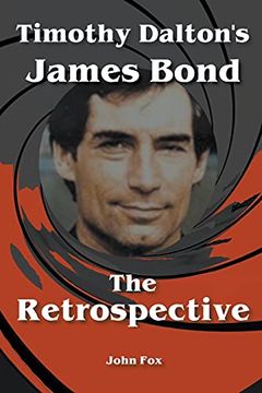 portada Timothy Dalton's James Bond - The Retrospective (en Inglés)